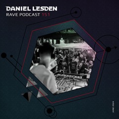Rave Podcast 151 (June 2024)