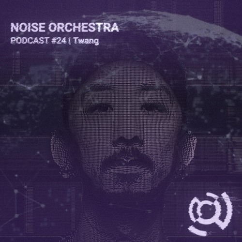 Noise Orchestra Podcast -  TWANG