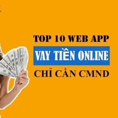 10+ Web Vay Tiền Online Uy Tín Bằng CMND Lãi Suất 0%