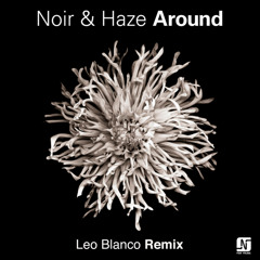 Noir & Haze - Around (Leo Blanco Remix) FREE DOWNLOAD