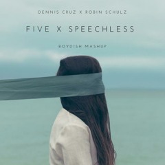 Dennis Cruz x Robin Schulz - Five x Speechless (Boyd1sh Mashup)