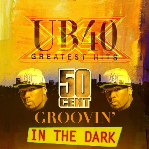 Stream UB40, 50 Cent, Dev, The Collective, J.Owen & S.Jade Groovin