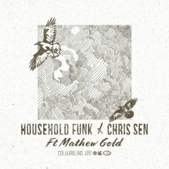 Household Funk x Chris Sen Ft Mathew Gold - Colorblind