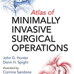 [Get] PDF 📜 Atlas of Minimally Invasive Surgical Operations by  John G. Hunter &  Do