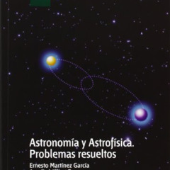 [Read] PDF 📤 Astronomía y astrofísica. Problemas resueltos (GRADO) (Spanish Edition)