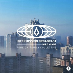 Mild Minds | Intermission Broadcast Mix 008