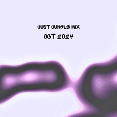 Just Jungle Mix -  Oct 2024