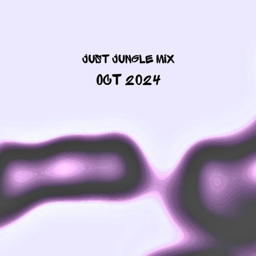 Just Jungle Mix -  Oct 2024