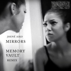 Jhené Aiko - Mirrors (Memory Vault Remix)