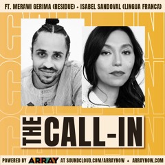 ARRAY's The Call-In with Merawi Gerima and Isabel Sandoval
