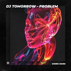 DJ Tomorrow - Problem