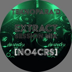 TeknoPara'D - EXTRACT SESSION MIX [NO4CRS]