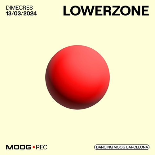 LOWERZONE @MOOG (13-03-24)