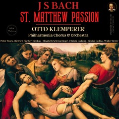 No. 54, Recitative: Auf Das Fest Aber .. Chorus: Lass Ihn Kreuzigen ! (Evangelist, Pilatus, Pilate’s Wife, Crowd .. Chor I & II, Orchester I & II) - St. Matthew Passion, BWV 244 - Part Two (Remastered 2023, London 1961)