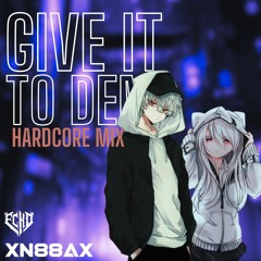 Give It To Dem | ECHO COLLAB