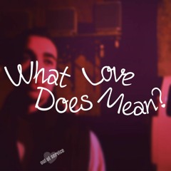 What Does Love Mean (prod. PK)