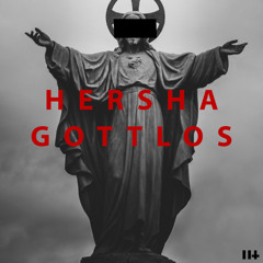 Hersha - Gottlos