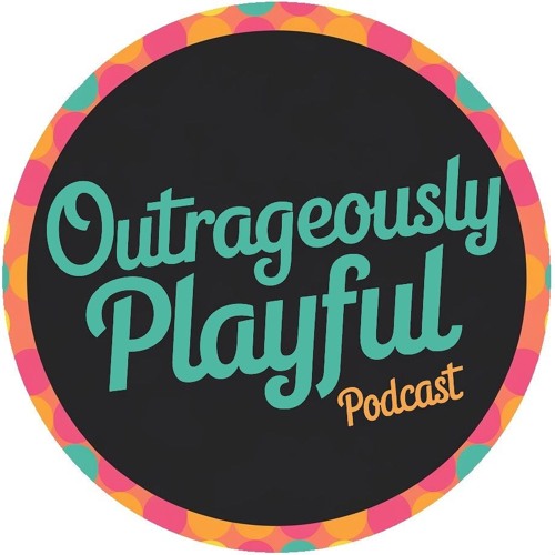 Ep1 Exploring Authenticity in Outrageously Playful