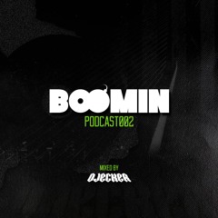 BOOMIN PODCAST 002 MIXED BY DJECKER