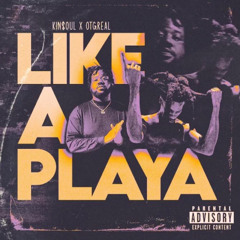 Like a Playa (feat. OTG Real)