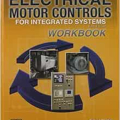 READ EBOOK 💏 Electrical Motor Controls for Integrated Systems Workbook by Gary Rocki