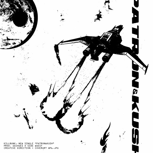 @killbunk - patron & kush (prod. @geehues x @prodbysidequest)