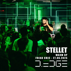 STELLET - FREAK CHIC - D-EDGE - WARM UP - 27.06.2025