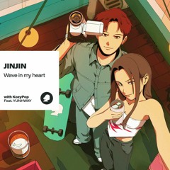 진진 (ASTRO) - Wave in my heart (Feat. YUNHWAY)