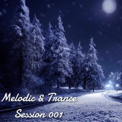 Melodic & Trance Session 001
