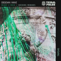 [Premiere] Obsidian Wave - Ready2Rock (Hockins Nightmare Remix) (out on Tribal Pulse)