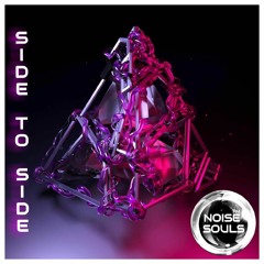Noise Souls - Side To Side (Original Mix)