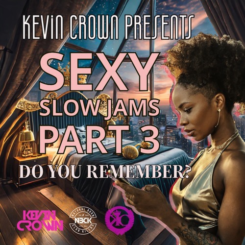 KEVIN CROWNS SEXY SLOW JAMS PART 3 "DO YOU REMEMBER"