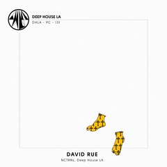 David Rue [NCTRNL / Deep House LA] - Mix #131