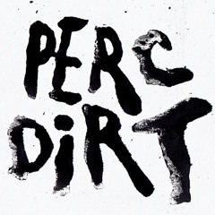 Perc - Dirt (Original Mix) - Perc Trax