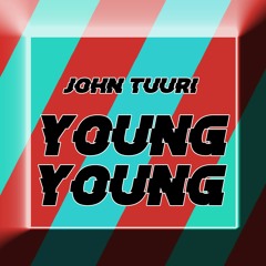 Young Young - John Tuuri (Remix)