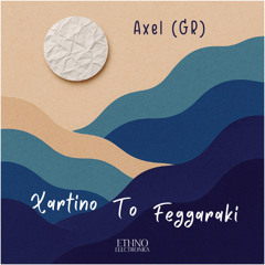 Axel (GR) - Xartino To Feggaraki (Original Mix) [Ethno Electronica]