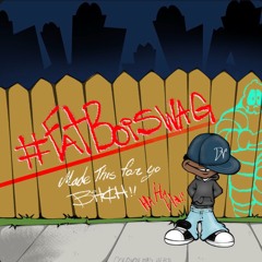 #FatBoiSwag (p. Auntiloglock + jtrn)