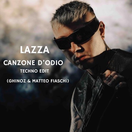 Lazza - Canzone D'odio Techno Edit (Ghinoz & Matteo Fiaschi)