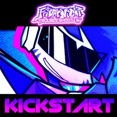 Kickstart - Friday Night Troubleshootin' OST