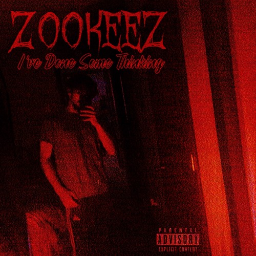 Z00KEEZ ~ I’ve Done Some Thinking (Beat Only)