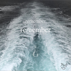 Remember