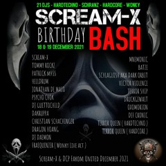 SCREAM-X Birthday Bash 2021 - 18 & 19 Dec 2021 Hardtechno Schranz Hardcore Wonkytek "" 21 Djs ""