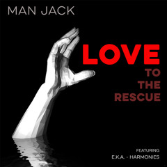 Love to the Rescue - Man Jack (2023)