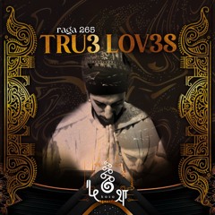 rāga 265 • TRU3 LOV3S • Sonic Nomad