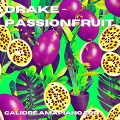 Drake - Passionfruit (Calidré Amapiano Edit)