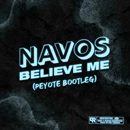 Navos - Believe Me (Peyote Bootleg)[FREE DOWNLOAD]