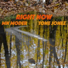 Right Now feat. Tone Jonez (Prod. Tone Jonez)