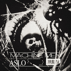 ASLØ - MACHINE MEN [MNM002]