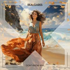 RealGares - Don't Know Why