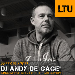 WEEK-19 | 2023 LTU-Podcast - DJ Andy de Gage´